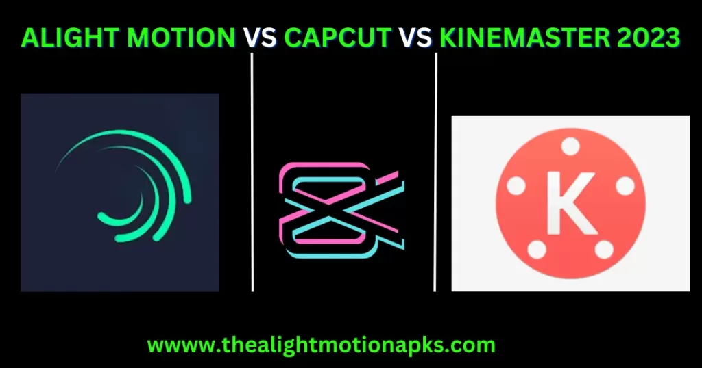 Alight-Motion-vs-Capcut-vs-Kinemaste
